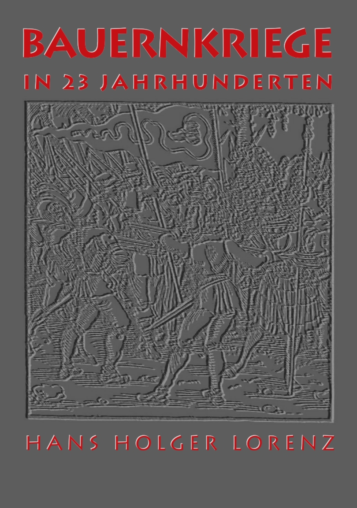 Lorenz - Bauernkriege in 23 Jahrhunderten - ISBN 978-3-00-056336-2